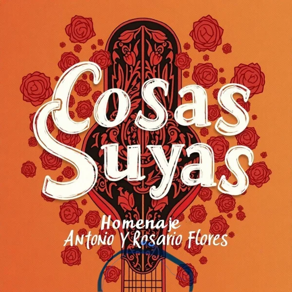 COSAS SUYAS Homenaje a Antonio Flores y Rosario